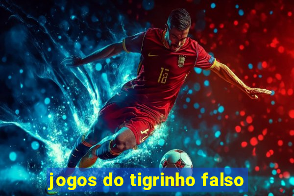 jogos do tigrinho falso